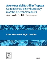 Cover Aventuras del Bachiller Trapaza : quintaesencia de embusteros y maestro de embelecadores