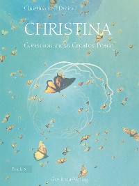 Cover Christina, Book 3: Consciousness Creates Peace