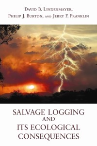 Cover Salvage Logging and Its Ecological Consequences