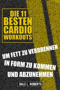 Cover Die 11 Besten Cardio Workouts