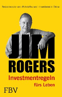 Cover Jim Rogers - Investmentregeln fürs Leben