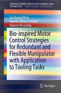Cover Bio-inspired Motor Control Strategies for Redundant and Flexible Manipulator with Application to Tooling Tasks