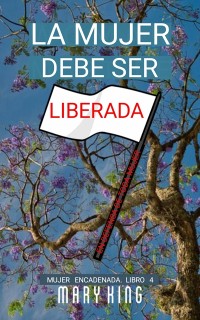 Cover La Mujer Debe Ser Liberada