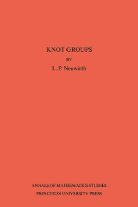 Cover Knot Groups. Annals of Mathematics Studies. (AM-56), Volume 56