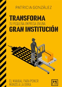 Cover Transforma tu pequeña empresa en una gran institución