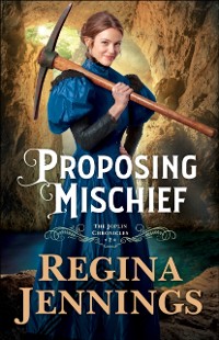 Cover Proposing Mischief (The Joplin Chronicles Book #2)