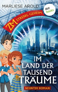 Cover ZM - streng geheim: Neunter Roman: Im Land der tausend Träume