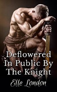 Cover Deflowered In Public By The Knight