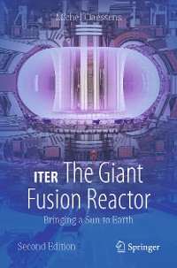 Cover ITER: The Giant Fusion Reactor