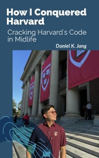 Cover How I Conquered Harvard