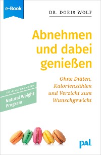 Cover Abnehmen und dabei genießen mit dem Natural Weight Program