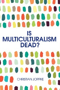 Cover Is Multiculturalism Dead?