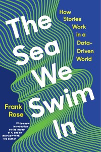 Cover The Sea We Swim In: How Stories Work in a Data-Driven World