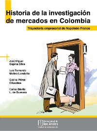 Cover Historia de la investigación de mercados en Colombia. Trayectoria empresarial de Napoleón Franco