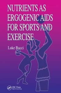 Cover Nutrients as Ergogenic Aids for Sports and Exercise