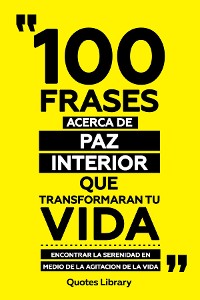 Cover 100 Frases Acerca De Paz Interior Que Transformaran Tu Vida - Encontrar La Serenidad En Medio De La Agitacion De La Vida