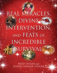 Cover Real Miracles, Divine Intervention, and Feats of Incredible Survival