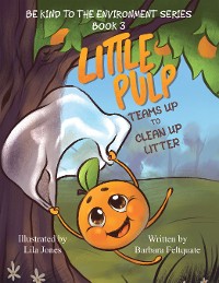 Cover LITTLE PULP TEAMS UP TO CLEAN UP LITTER