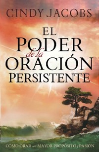 Cover El poder de la oración persistente