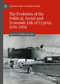 Cover The Evolution of the Political, Social and Economic Life of Cyprus, 1191-1950