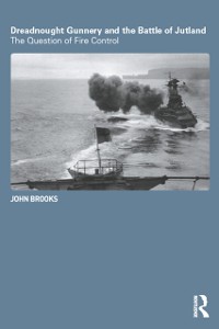 Cover Dreadnought Gunnery and the Battle of Jutland