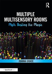 Cover Multiple Multisensory Rooms: Myth Busting the Magic