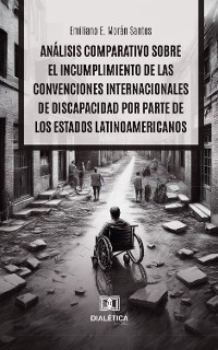 Cover Análisis comparativo sobre el incumplimiento de las convenciones internacionales de discapacidad por parte de los Estados Latinoamericanos