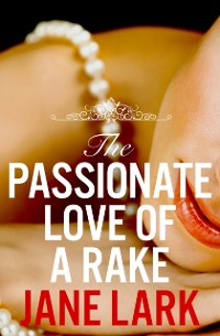 Cover Passionate Love of a Rake