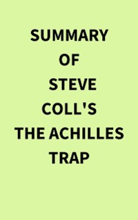 Cover Summary of Steve Coll's The Achilles Trap