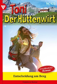 Cover Toni der Hüttenwirt 425 – Heimatroman
