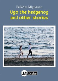 Cover Ugo the Hedgehog and other Stories