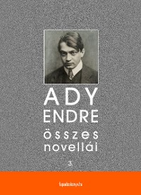Cover Ady Endre összes novellái III. kötet