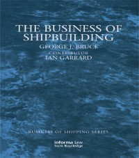 Cover The Business of Shipbuilding