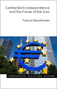 Cover Central Bank Independence and the Future of the Euro