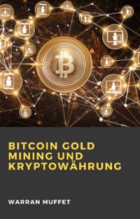 Cover Bitcoin Gold Mining und Kryptowährung