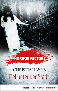 Cover Horror Factory - Tief unter der Stadt