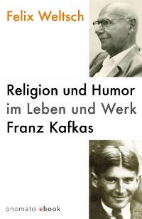 Cover Religion und Humor im Leben und Werk Franz Kafkas