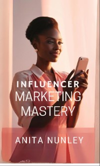 Cover Influencer Marketing Mastery