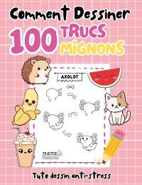 Cover Comment dessiner 100 trucs mignons