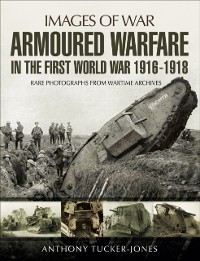 Cover Armoured Warfare in the First World War 1916-18