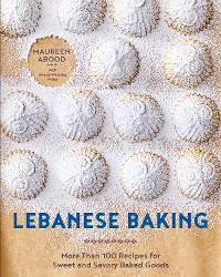 Cover Lebanese Baking: More Than 100 Recipes for Sweet and Savory Baked Goods