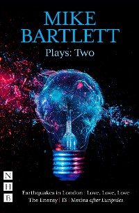 Cover Mike Bartlett Plays: Two (NHB Modern Plays)