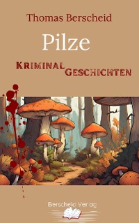 Cover Pilze: Kriminalgeschichten