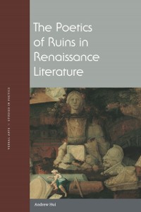 Cover Poetics of Ruins in Renaissance Literature