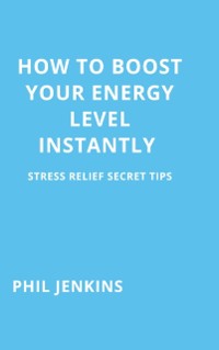 Cover How to Boost Your Energy Level Instantly