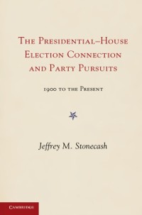 Cover Party Pursuits and The Presidential-House Election Connection, 1900–2008