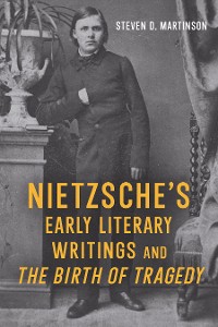 Cover Nietzsche’s Early Literary Writings and <i>The Birth of Tragedy</i>