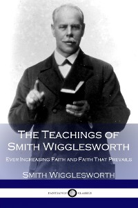 Cover The Teachings of Smith Wigglesworth