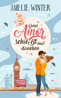 Cover Selbst Amor schießt mal daneben