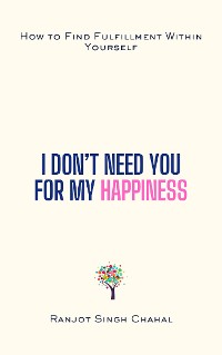 Cover I Don’t Need You for My Happiness